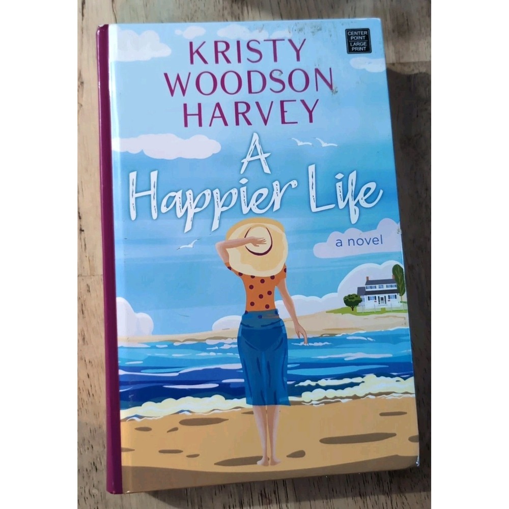 A Happier Life A Novel Kristy Woods on Harvey